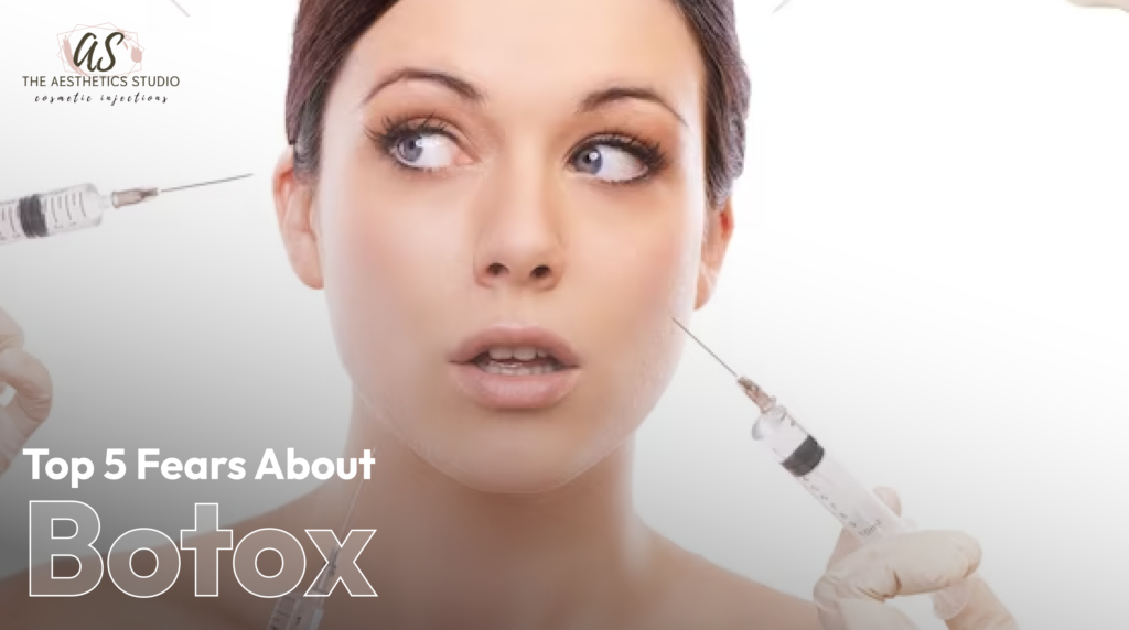 Top 5 Fears About Botox