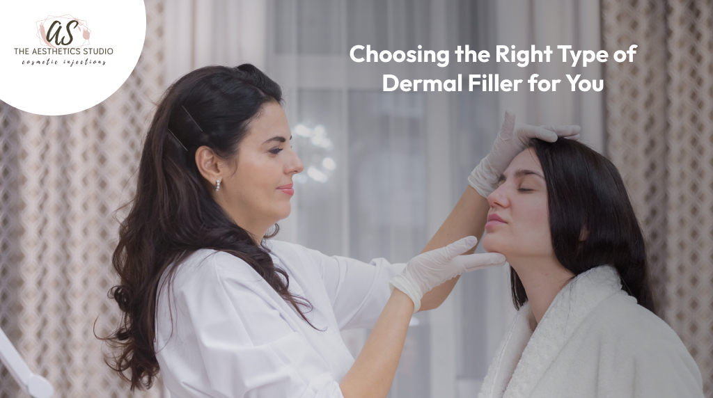 Choosing the Right Type of Dermal Filler for You