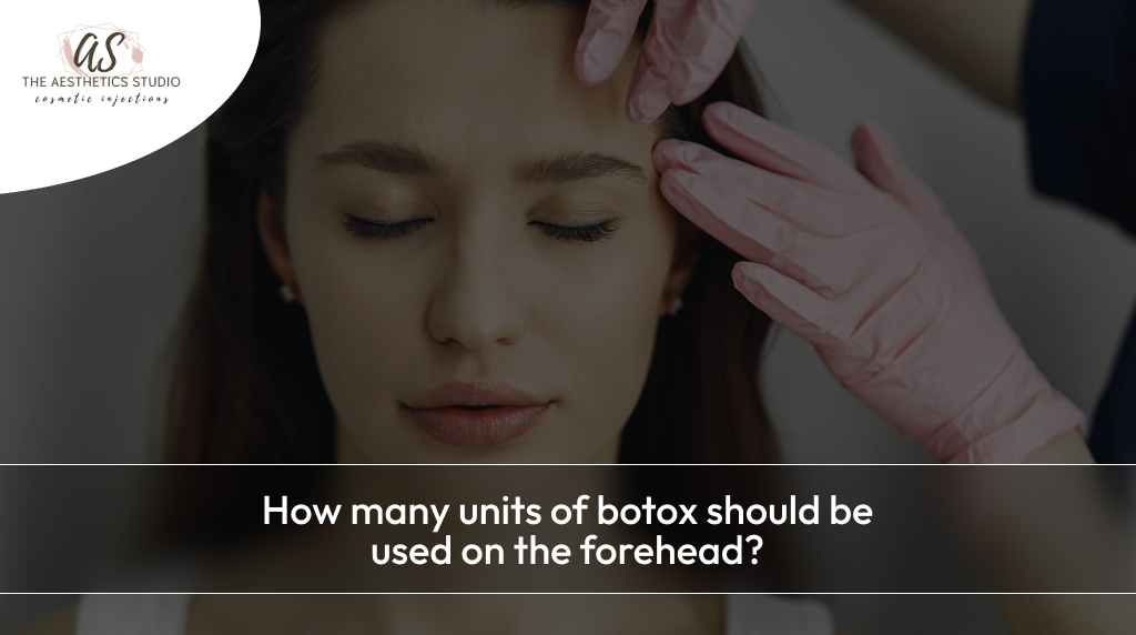 How Many Units of Botox Should Be Used on the Forehead?